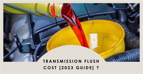How much does it cost to flush a transmission. Things To Know About How much does it cost to flush a transmission. 
